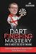 Darts Finishing Mastery: How to Master the Art of Finishing