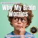 Why The Whole Brain Toddler Why My Brain Worries