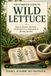 The Complete Guide to Wild Lettuce