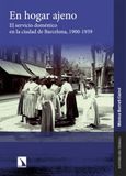 En Los Libros De La Catarata En hogar ajeno: El servicio doméstico en la ciudad de Barcelona, 1900-1939 Paperback