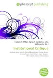 Institutional Critique: Michael Asher, Marcel Broodthaers, Daniel Buren, Andrea Fraser, Fred Wilson, Hans Haacke, Minimalism, Clement Greenberg