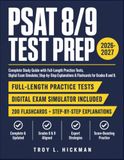 PSAT 8/9 Test Prep 2026-2027: Complete Study Guide with Full-Length Practice Tests, Digital Exam Simulator, Step-by-Step Answer Explanations, and Flashcards for Grades 8 and 9