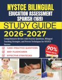 NYSTCE NYSTCE Bilingual Education Assessment Spanish (169) Study Guide 2026–2027: Comprehensive Review with Practice Questions, Bilingual Teaching Strategies, and Proven Techniques for NYSTCE Success