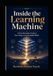 Inside Learning Deep Learning Slowly Inside the Learning Machine: A First-Principles Guide to How Deep Learning Really Works Book II