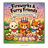 Fireworks & Furry Friends: A Cute and Cozy, Stress-Relieving Fourth of July Coloring Book for Adults and Teens