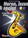 De Haske Horen, Lezen & Spelen Complet Uitgaven Altsaxofoon ( Boek + Audio Online )
