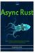 Async Rust: Tokio, Futures, and Non-Blocking I/O for High-Performance Rust Applications