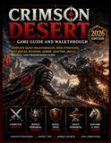 CRIMSON DESERT Game Guide and Walkthrough (2026 Edition)