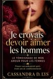Je Independently Published Je croyais devoir aimer les hommes Paperback