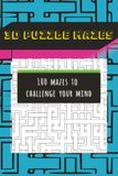 3D Puzzles Mazes: 100 Mazes to Challenge Your Mind