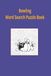 Bowling Word Search Puzzle Book: Bowling word search puzzle book for adults, seniors and teens, featuring 55 puzzles with solutions. 6x9 with 495 words.