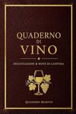 Quaderno di Vino: Diario di Bordo del Degustatore