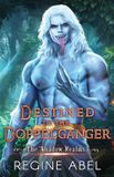Destined Regine Abel Shadow Realms- Destined to the Doppelganger Paperback