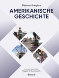 Dietmar Kueglers Amerikanische Geschichte – Aus den Zeitschriften „Magazin für Amerikanistik“ – Band 6