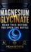 Libri GmbH Glycinate de magnésium : Lisez ceci avant d'ouvrir la bouteille - Le protocole complet pour un sommeil profond, le calme et la récupération