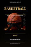 The Martial Arts of Basketball M.A.O.B.: Treat the Game Like a Dojo