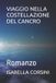 VIAGGIO Bol Romanzi E Racconti- Viaggio Nella Costellazione del Cancro Paperback