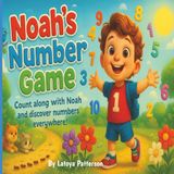 Noah's Number Game: A Fun Counting Adventure for Kids Ages 3–6 | Learn Numbers 1–10 Through Play