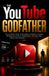 The YouTube Godfather: The ultimate Guide to Building a Powerful Channel, Growing Millions of Subscribers, Creating Viral Video, and Earning a Full-Time income