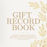 Gift Record Book: Celebrate Blessings, Remember Generosity, Write Prayers, Reflect with Thankfulness and Cherish Faith-Filled Moments