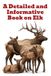 A The Detailed Deer Family Book: A Detailed and Informative Book on Elk