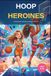 HOOP HEROINES
