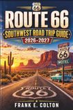 ROUTE 66 SOUTHWEST ROAD TRIP GUIDE 2026 TO 2027