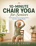 10-Minute Bol 10-Minute Chair Yoga for Seniors