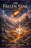 THE FALLEN STAR: BOOK ONE OF THE FORGOTTEN STAR TRILOGY