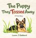 The Laura J Gabbard The Puppy They Tossed Away: A True Story Hardcover