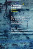 Forensic Cambridge University Press Elements in Forensic Linguistics: Forensic Linguistics in the United Kingdom Hardcover