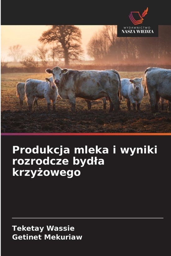Produkcja OmniScriptum SRL Produkcja mleka i wyniki rozrodcze bydla krzyżowego