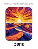 Acrylic Dune Acrylic Painting Practice Book - An Abstract Journey into Textured and Expressive Desert Landscapes