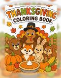 Thanksgiving Coloring Book for Kids: Cute & Easy Fall Coloring Fun with Turkeys, Pumpkins, Animals, Leaves & Thanksgiving Treats