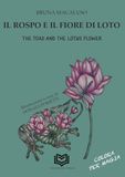 Il Rospo e il Fiore di Loto-The Toad and the Lotus Flower. Ediz. bilingue