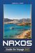 NAXOS GUIDE DE VOYAGE 2027: Plages, villages de montagne, sentiers de randonnée, ruines anciennes, gastronomie locale, aventures insulaires et itinéraires flexibles