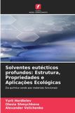 Solventes OmniScriptum SRL Solventes eutécticos profundos: Estrutura, Propriedades e Aplicações Ecológicas: Da química verde aos materiais funcionais