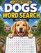 Dogs Word Search for Adults: 100 Large Print Dog-Themed Puzzles with Fun Facts, Easy-to-Read Grids, and Solutions for Dog Lovers