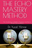 THE ECHO MASTERY METHOD: The Awakening of Hidden Champion and Rise to World-Class Excellence