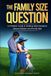The Family Size Question: A Christian Guide to Making Wise Decisions About Children and Family Size 9798172394690