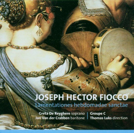 OUTHERE Fiocco: Lamentationes Hebdomadae Sacrae (CD) - Greta De Reyghere, Jan Van Der Crabben, Groupe C, Thomas Luke