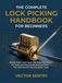 THE COMPLETE LOCK PICKING HANDBOOK FOR BEGINNERS