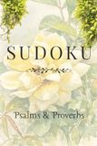 Sudoku with Psalms & Proverbs: Pretty and Relaxing Sudoku Puzzles with Psalms and Proverbs Bible Verses - 6x9 Inches, 110 Pages - 50+ Puzzles - Solutions Included