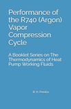 Performance Independently Published Performance of the R740 (Argon) Vapor Compression Cycle Paperback