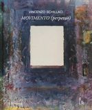 Vincenzo Schillaci. Movimento (perpetuo). Ediz. italiana e inglese