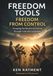 Freedom Tools Freedom From Control: Escaping the illusion of control through trust and surrender