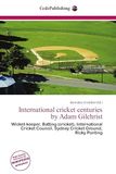 International Omniscriptum International cricket centuries by Adam Gilchrist Paperback