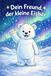 Dein Freund, der kleine Eisbär