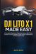DJI LITO X1 MADE EASY: A Complete Beginner’s Manual for Setup, Safe Flying, Camera Control, Intelligent Flight Modes, Maintenance, and Troubleshooting