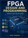 FPGA design and programming: Principles, tools, and applications